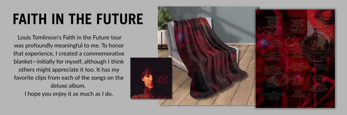 New Faith in the Future throw (lyric clips from Louis Tomlinson's tour)